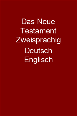 Das Neue Testament Zweisprachig Deutsch Englisch